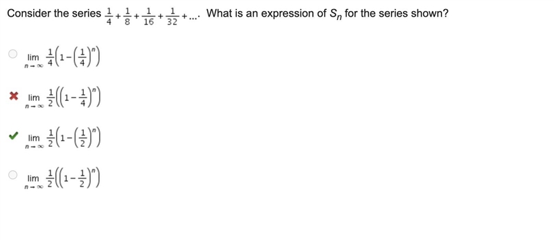 Consider the series 1/4 1/8 1/16 1/32 What is an expression of Sn for the series shown-example-1