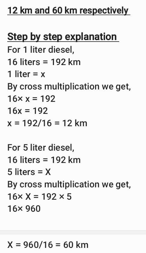 On 16 litres of diesel,a car runs 192 km How many kilometeres will it run on 1 litre-example-1