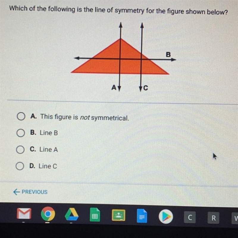 Which of the following is the line of symmetry for the figure shown below? B. A. Line-example-1