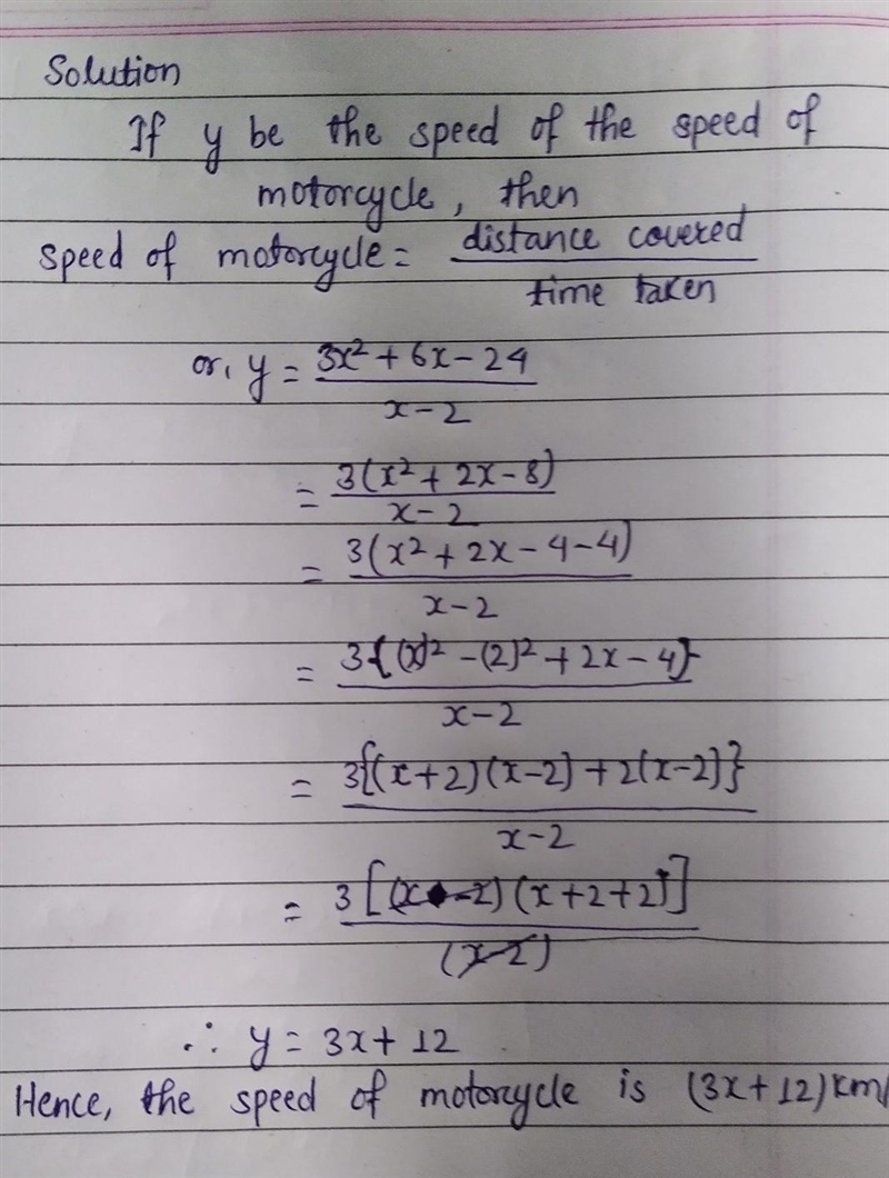 Help me plsss.... A motorcycle covers a distance of 3x²+6x-24 in (x-2) hours,what-example-1