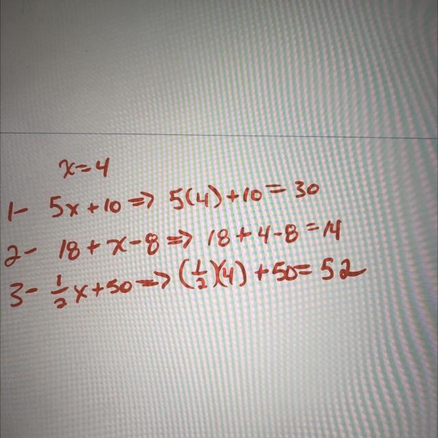 Evaluate each expression when x = 4 1. 5x + 10 2. 18+ x -8 3. *x + 50-example-1