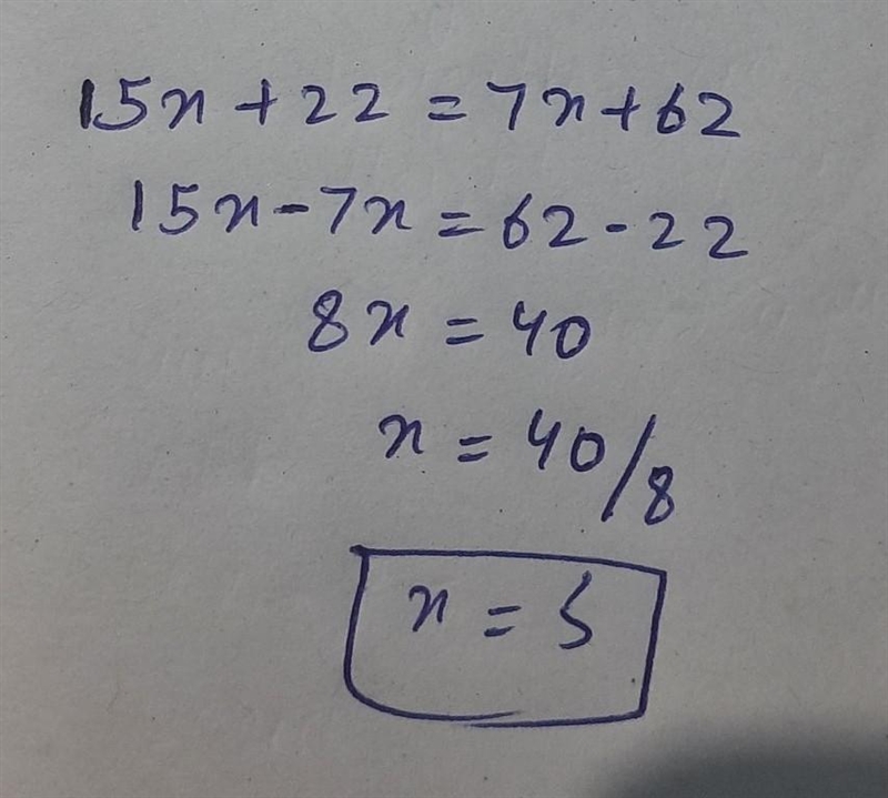 Solve the equation 15x + 22 = 7x +62-example-1