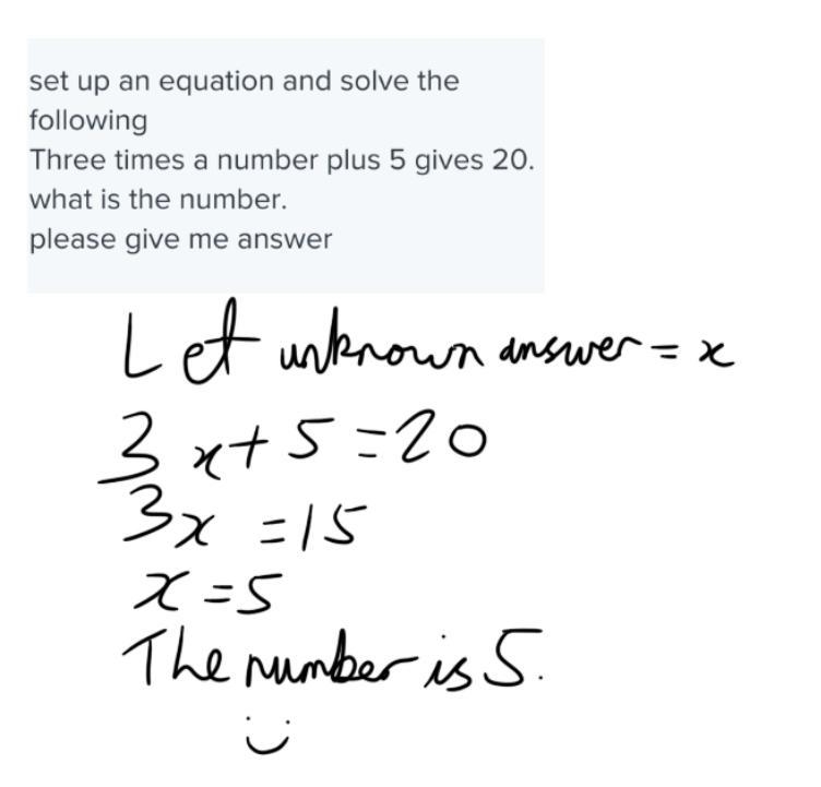 Set up an equation and solve the following Three times a number plus 5 gives 20. what-example-1