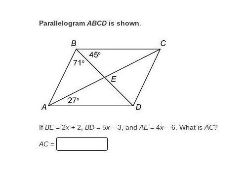 If BE = 2x + 2, BD = 5x – 3, and AE = 4x – 6, what are the values of x and AC?-example-1