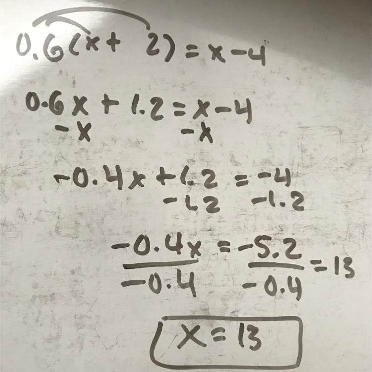 What is the value of x in the equation 0.6(x + 2) = x - 4? a. 13 b. -7 c. -10.4 d-example-1