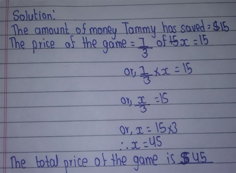 Tammy is saving money to buy a game. So far she has saved $15, which is one-third-example-1