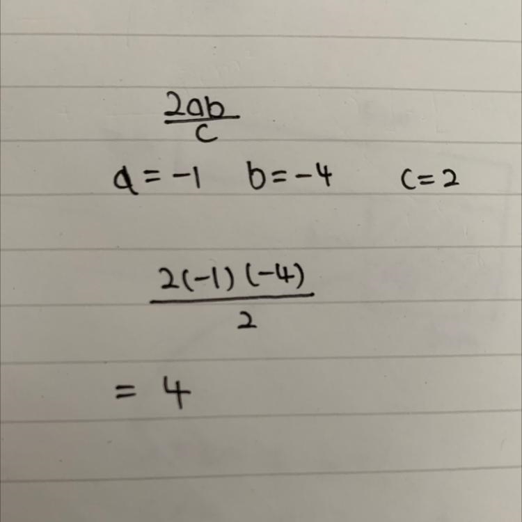 Find the value of the expression 2ab/c when a = -1, b = -4, and c= 2-example-1