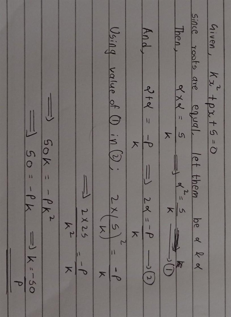 The equation kx² + px + 5 = 0 has repeated real roots. Find k in terms of p-example-1