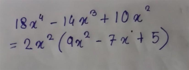 What is the factor of 18x4-14x3+10x2? how do you solve it po?, medyo confused lang-example-1