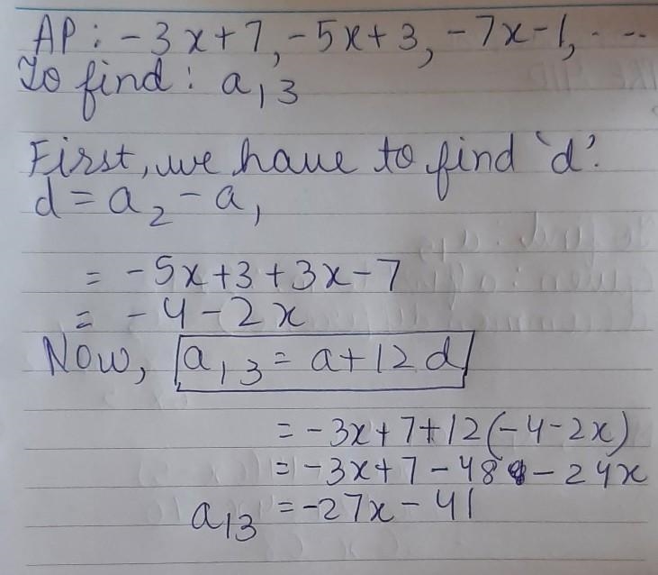 Find the 13th term of the arithmetic sequence -3x+7, -5x+3, -7x-1,...-example-1