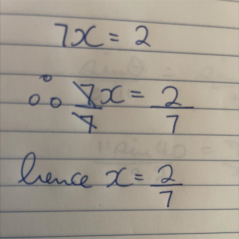 Solve for : 7x = 2 X= Note: write your answer in simple fraction form. Use slash (/) to-example-1