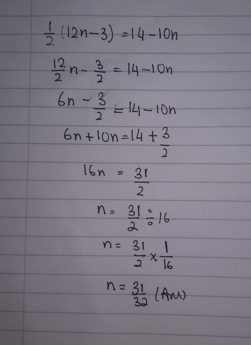 1/2 (12n-3)=14-10n please help solve the value of n and show work!-example-1