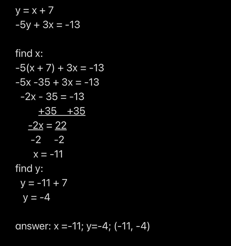 A. Y = x + 7 -5y + 3x = -13 systems of equations-example-1