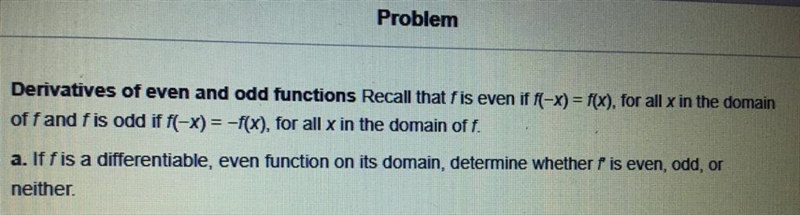 Let f be a function. Then f is odd if f(-x) = -f(x) for all x in the domain of f.-example-1