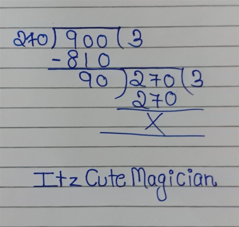 Find \: H.C.F \: of \: \\ 900 \: , 270 \\ using \: e.d.l \: \\ ( \: Euclid's \: division-example-1