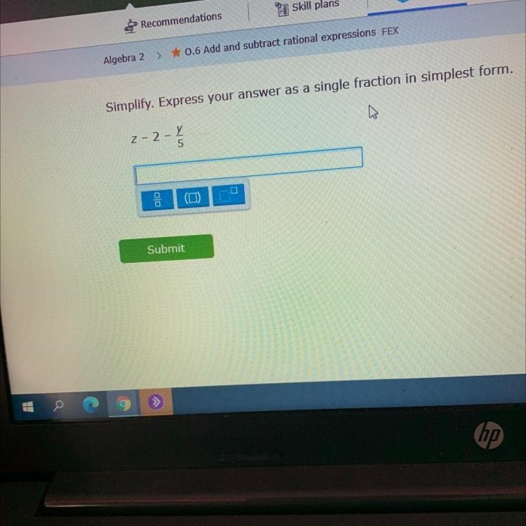 Simplify. Express your answer as a single fraction in simplest form. Z- - 2-Y 5 다.-example-1