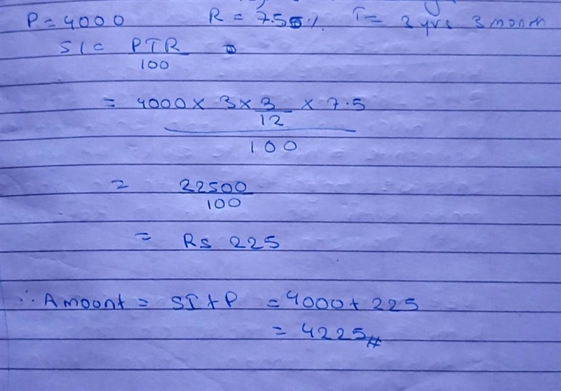 Find the simple interest on ₹ 4000 at 7.5 p.a. for 3 years 3 months. Also find the-example-1