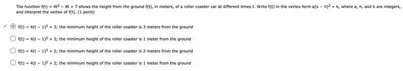 The function f(t) = 4t2 − 8t + 7 shows the height from the ground f(t), in meters-example-1