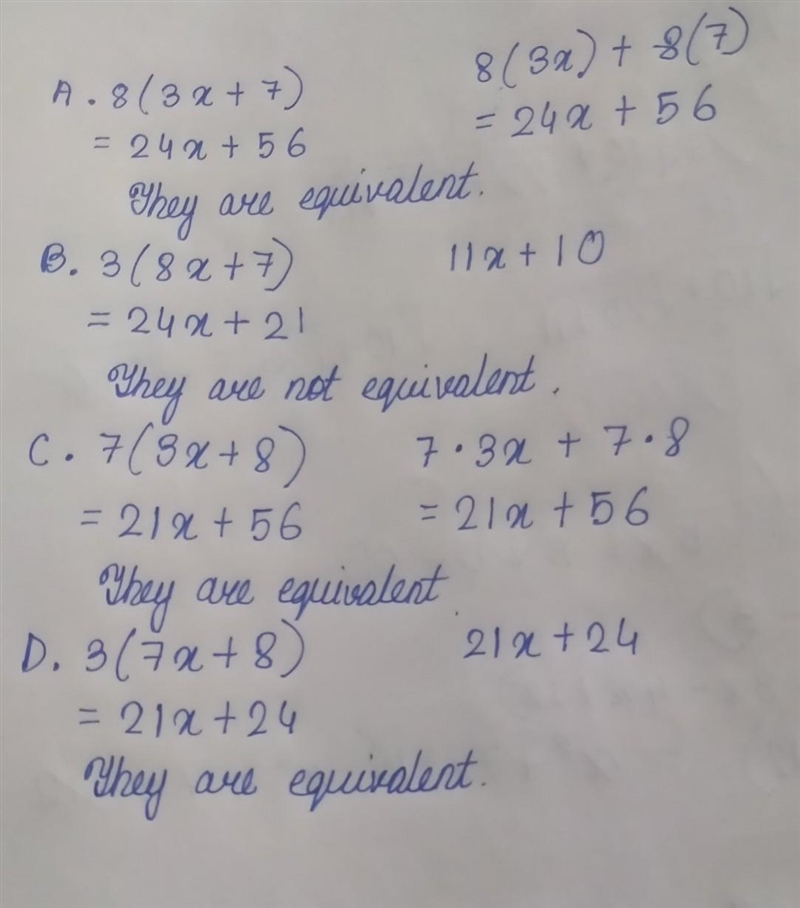 4. Which set of expressions below are not equivalent? A. 8(3x + 7) and 8(3x) + 8(7) B-example-1