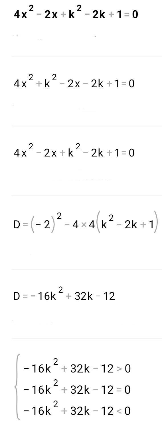 Determine k 4x^2-2x+k^2-2k+1=0​-example-1