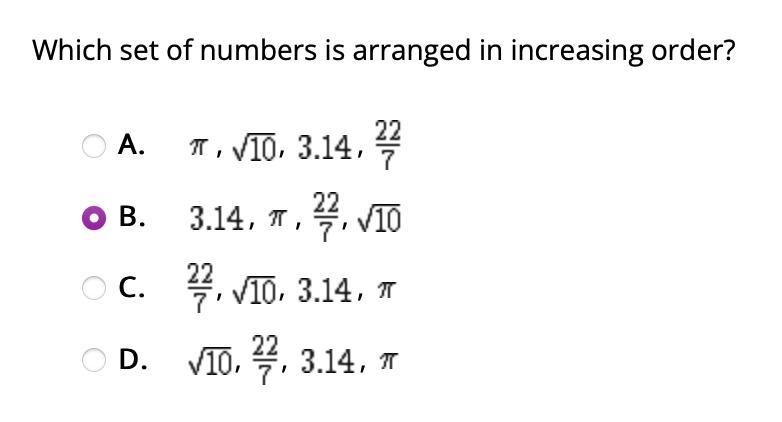 Which set of numbers is arranged in increasing order? A. , , , B. , , , C. , , , D-example-1