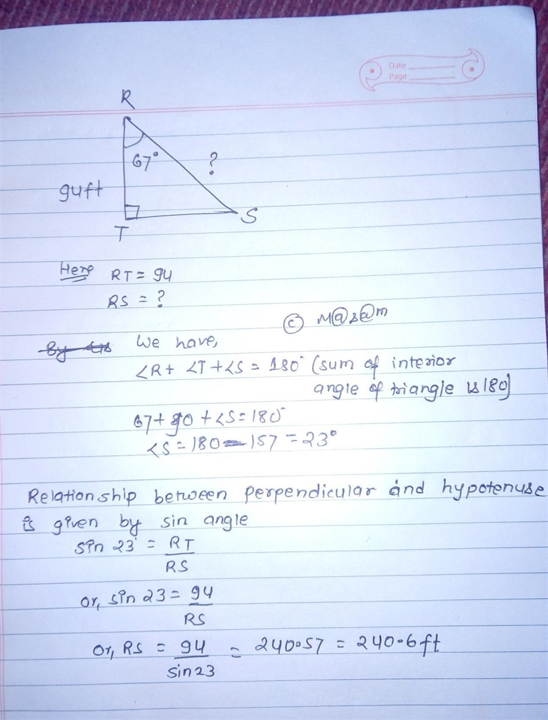 In ΔRST, the measure of ∠T=90°, the measure of ∠R=67°, and TR = 94 feet. Find the-example-1