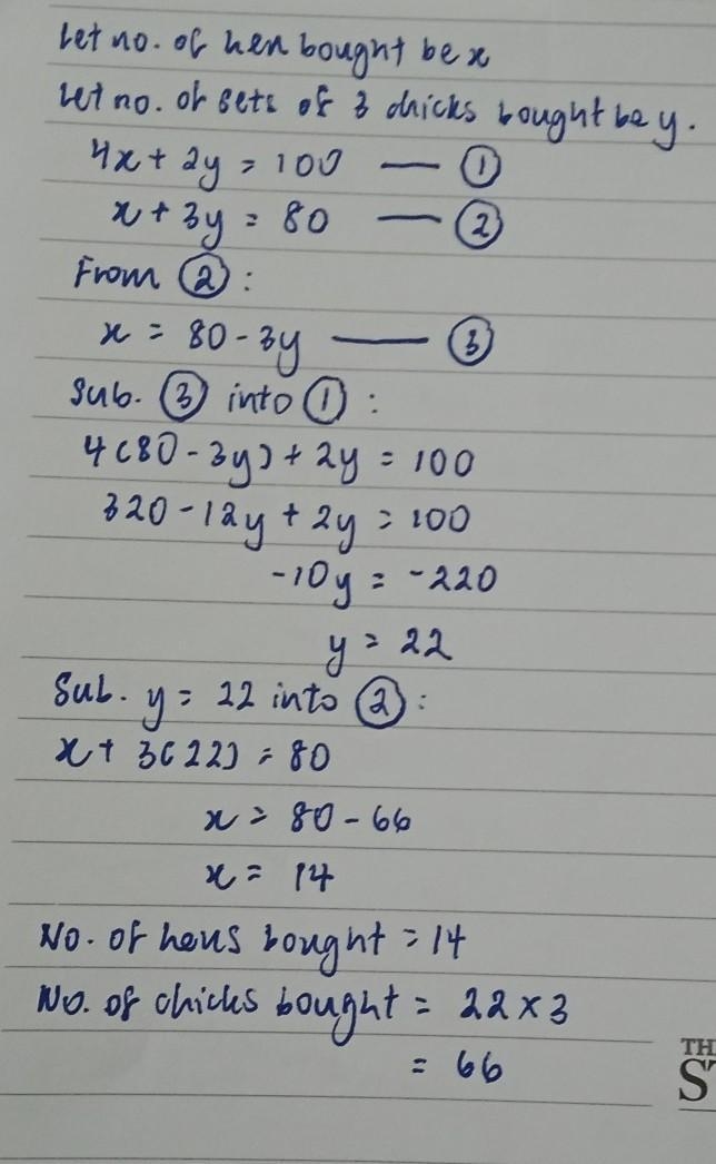 A hen costs $4 and chicks are sold at 3 for $2. A farmer paid $100 exactly for 80 of-example-1