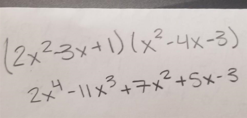 Multiply. (2x2 – 3x + 1)(x2 - 4x - 3) O A. 3x2 - 7x-2 O B. 2A - 11x3 + 7x2 + 5x - 3 O-example-1