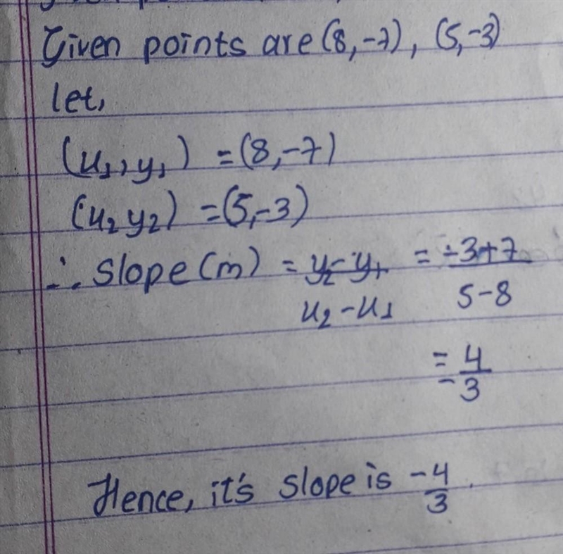 What is the slope between 8,-7 and 5,-3-example-1