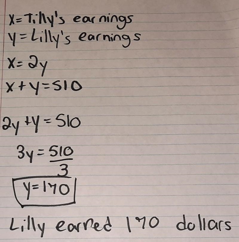 Tilly and Lilly worked together on a job. Tilly earned twice as much as Lilly, and-example-1