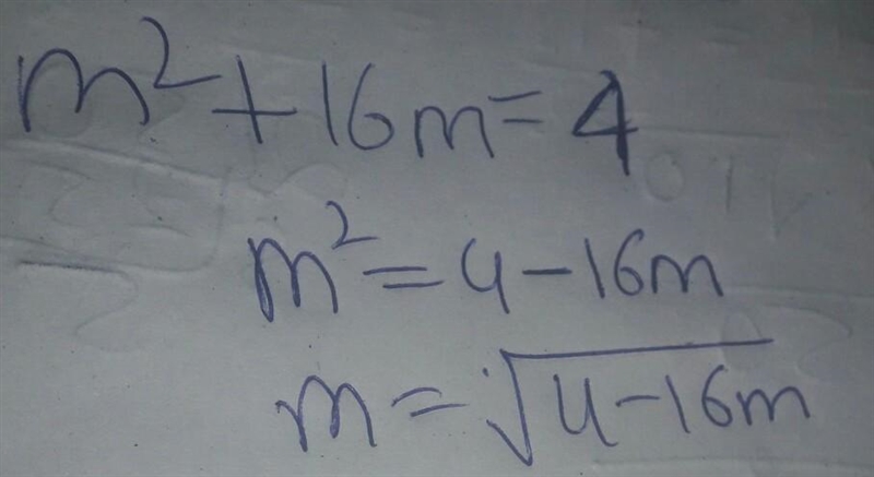 M²+16m=4 give the number that must be added to both side​-example-1