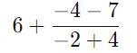 (5-2)×2+[-4+(-7)]÷(-2+4)​-example-2