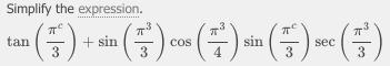 Tan π^c/3 + sin π^c/3 / tan π^3/3.cos π^3/4​-example-1