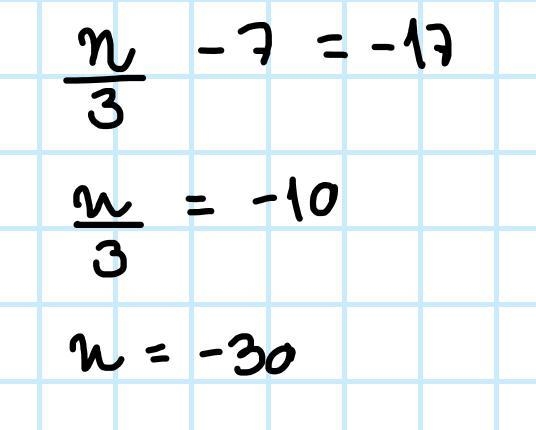 Solve the following equaition: (n/3) - 7 = -17​-example-1