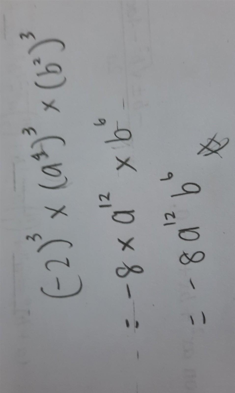 (-2a^(4)b^(2))^3 PLEASE EXPLAIN HOW YOU GOT YOUR ANSWER-example-1