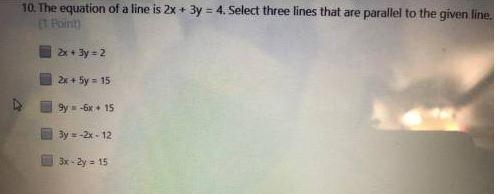 The equation of a line is 2x + 3y = Select three lines that are parallel to the given-example-1