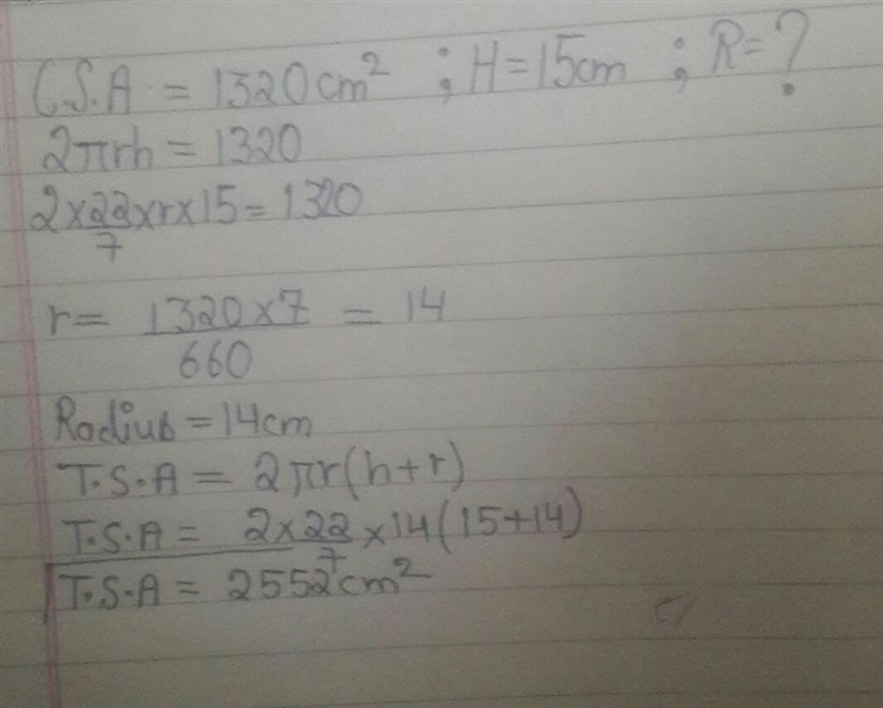 If the curved surface area of a cylinder with height 15cm is 1320cm², find total surface-example-1