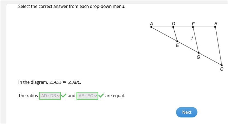 Select the correct answer from each drop-down menu. In the diagram, ∠ADE ≅ ∠ABC. The-example-1