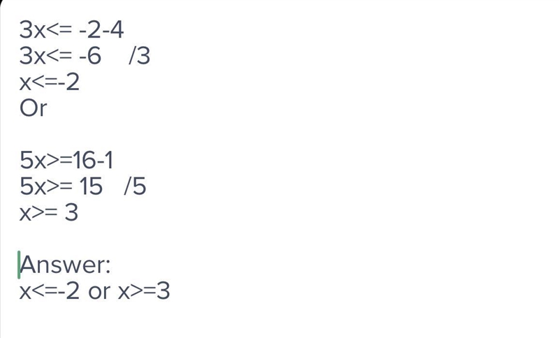 Which inequality represents all possible solutions of 4≤−3x−2 or 5x+1≥16?-example-1