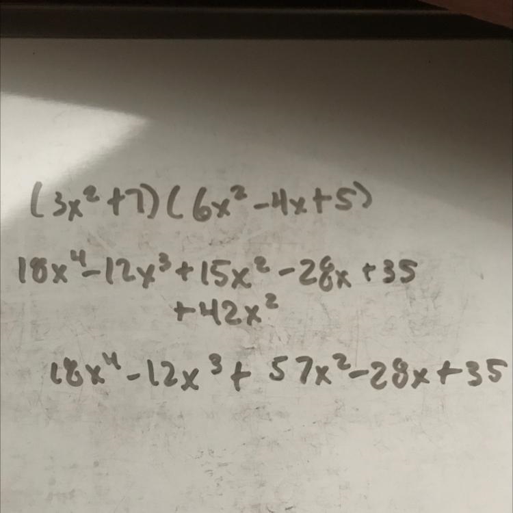 Choose the product of (3x2 + 7)(6x2 – 4x + 5). A. 63x2 – 28x + 35 B. 9x4 – 7x3 + 51x-example-1