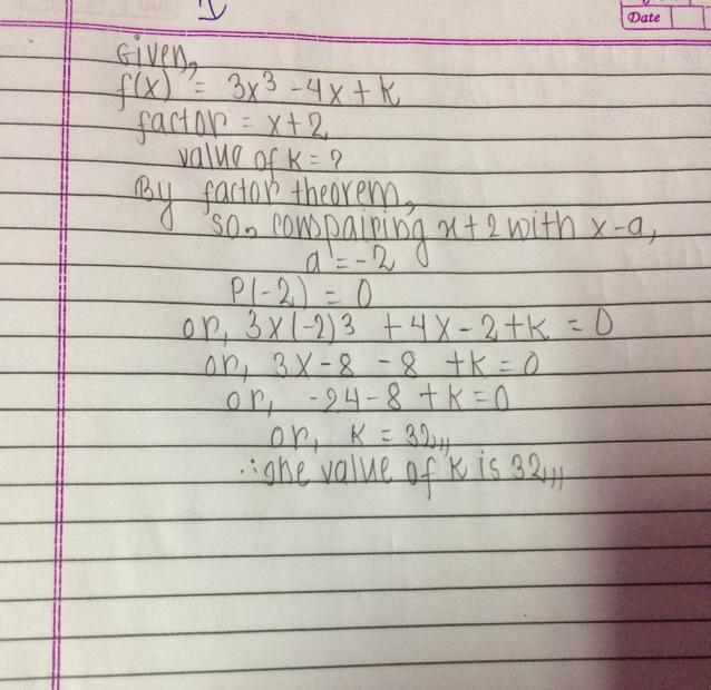 Given f(x)=3x^3-4x+k and x+2 is a factor of f(x), then what is the value of k?-example-1