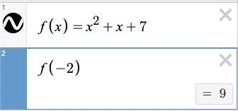 PLEASE ANSWER ASAP!!!!Find Find f(-2) if f(x) = x^2 + x + 7-example-1