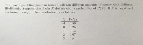 I play a gambling game in which I will win different amounts of money with different-example-1