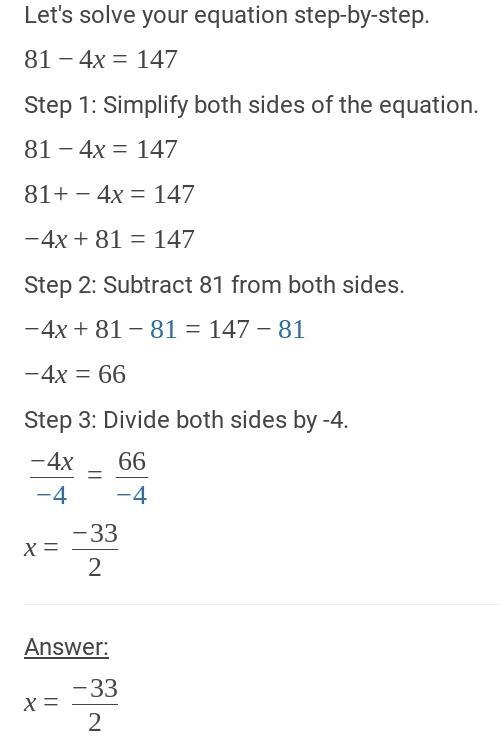 81 - 4x = 147 please help-example-1