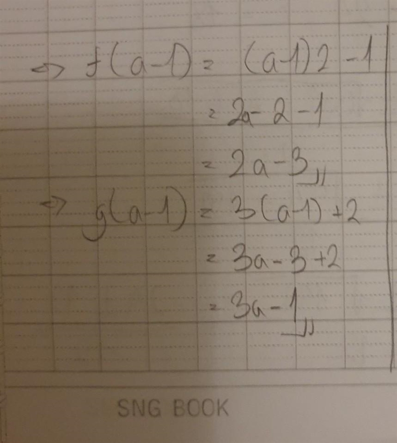 Given: g(a) = 3a +2 and f(a)= a2 - 1 Find: f(a-1)= g(a-1)-example-1