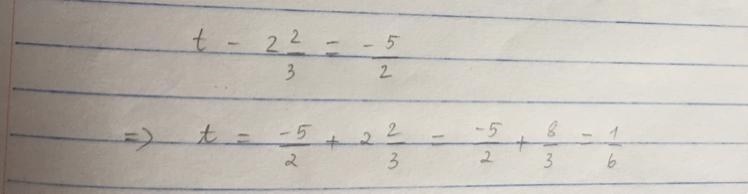 T - 2 2/3 = - 5/2 A. 1/6 B. -1/6 C. 4 1/3 D. -4 1/3-example-1