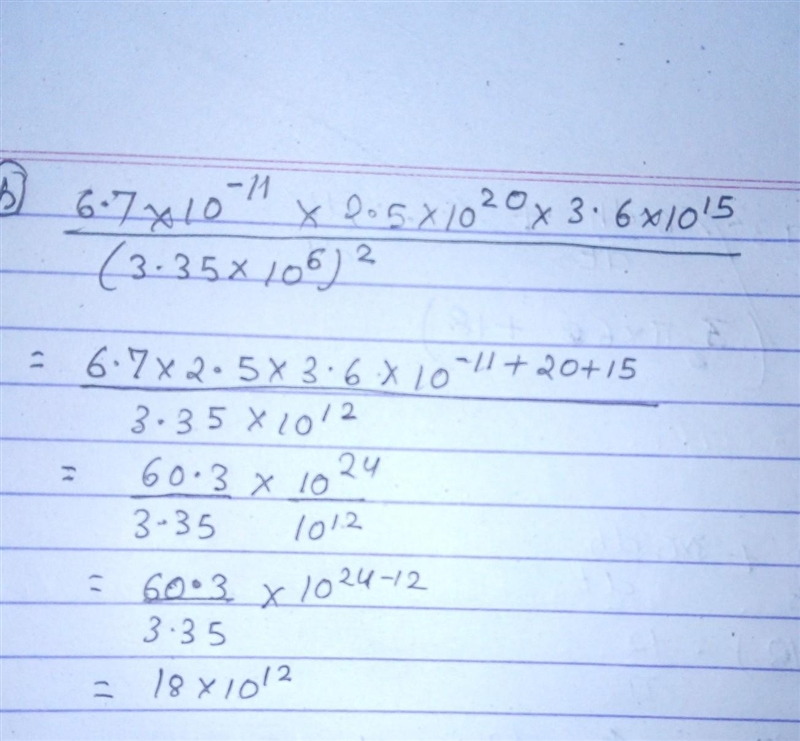 Lets simplify 6.4×10 (-5)×3.6×10 (9) divide by 1.6×10 (10)×1.8×10-3 b 6.7×10 (-11)×2.5×10 (20)×3.6×10 (15) divide-example-2