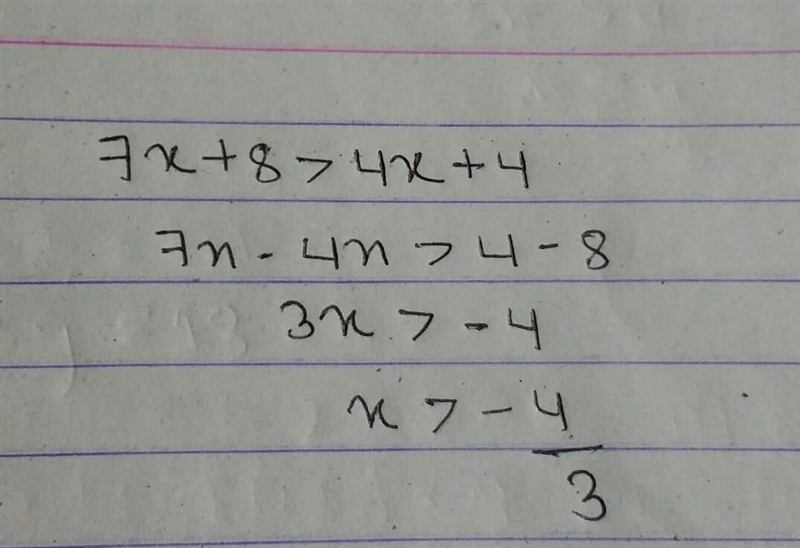 7x + 8 > 4x + 4 Give your answer as an improper fraction in its simplest form.-example-1