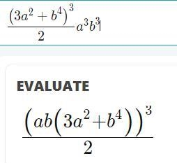 (3a^2+b^4)^3/ 2a^3 b^3) ^2 Please help me solve this and have an included explanation-example-1