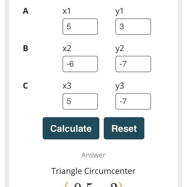 Find the circumcenter of the triangle ABC. A(5,3), B( -6, -7), C(5.-7). The circumcenter-example-1